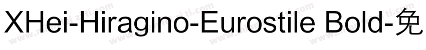 XHei-Hiragino-Eurostile Bold字体转换
